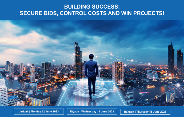 BUILDING SUCCESS: Secure Bids, Control Costs & Win Projects! Jeddah, Riyadh & Bahrain